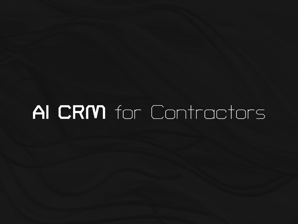 AI CRM for Contractors: Boost Sales & Save Time in 2025